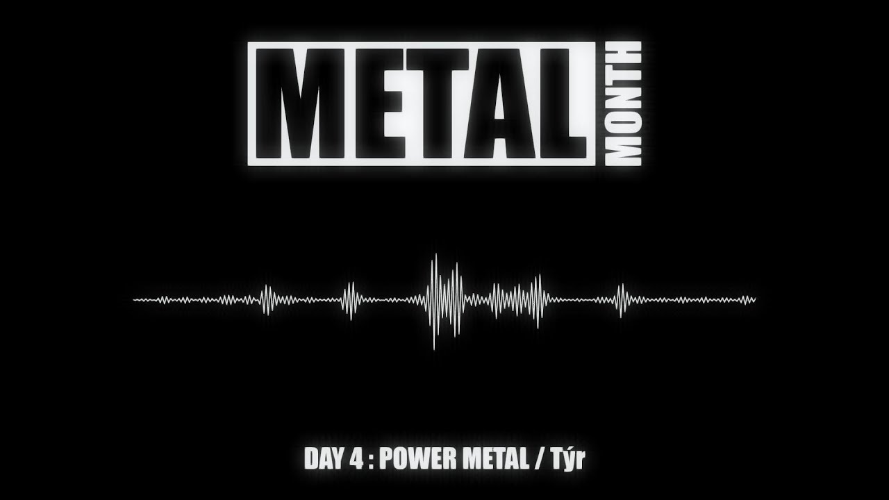 [METAL MONTH] 🔥 DAY 4/30 : POWER METAL | T&yacute;r
