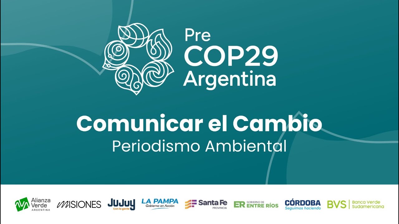#PreCOP29Argentina Comunicar el cambio: Periodismo ambiental efectivo