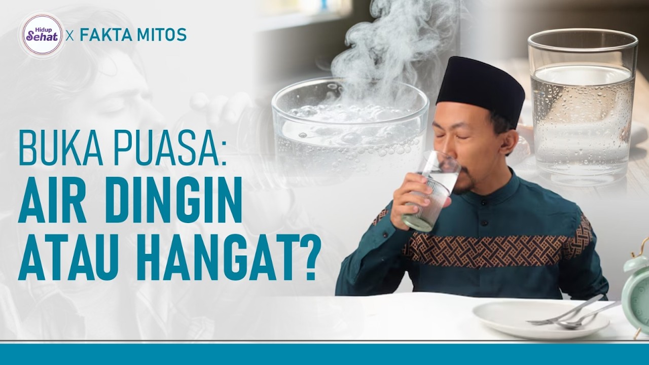 Lebih Sehat Buka Puasa dengan Air Dingin atau Air Hangat? | Hidup Sehat tvOne
