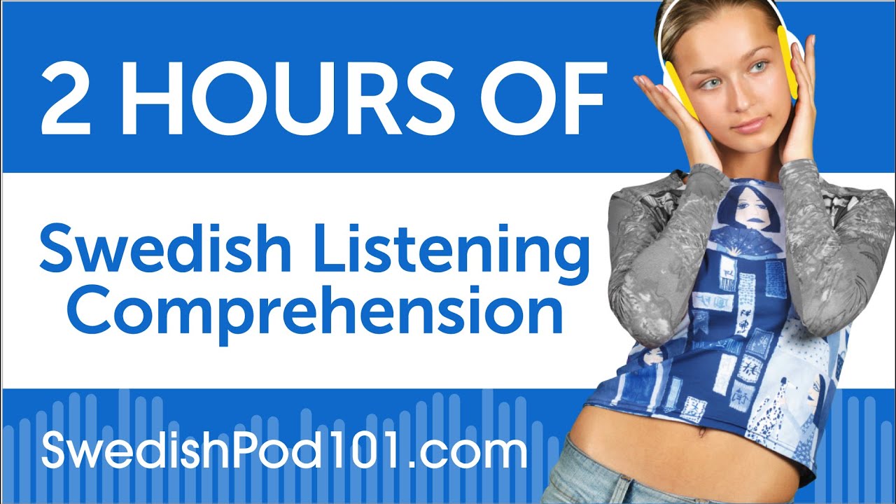 2 Hours of Swedish Listening Comprehension