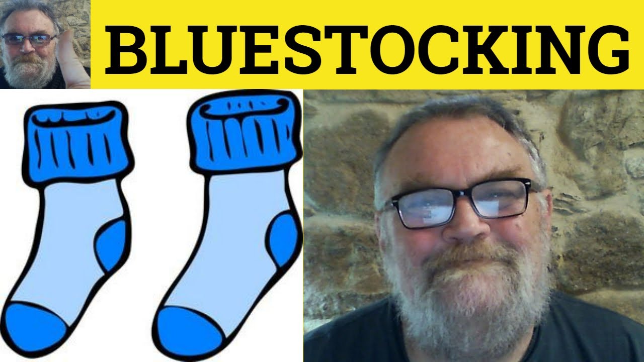 🔵 Bluestocking Meaning - Blues-Stocking Explained - Bluestocking Definition - CPE - Blue-Stocking