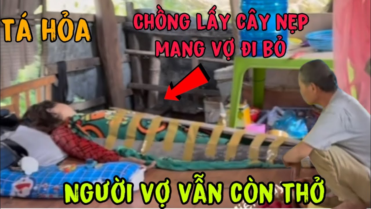 nữa đêm thấy vợ rên quá người chồng lấy cây nẹp vợ mang đi bỏ sự thật chấn động
