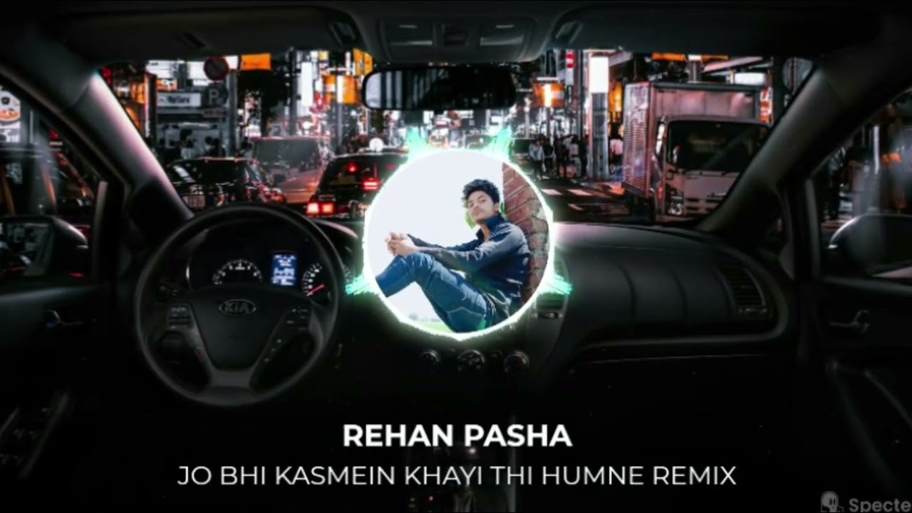 Jo bhi kasmein khayi thi humne ps remix by rehan