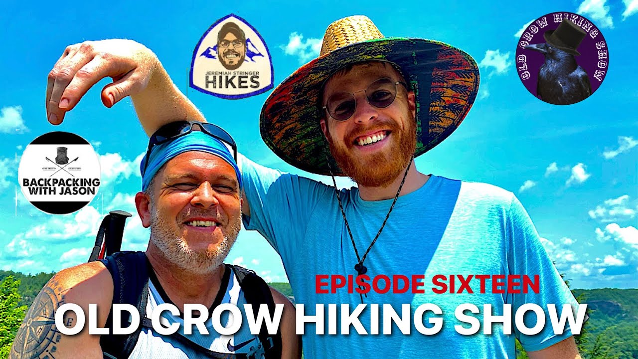 OLD CROW HIKING SHOW BACKPACKING WITH JASON AND JEREMIAH STRINGER HIKES EPISODE SIXTEEN