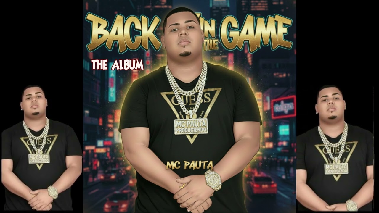 Mc Pauta Produciendo - Perdoname (BACK IN THE GAME) THE ALBUM