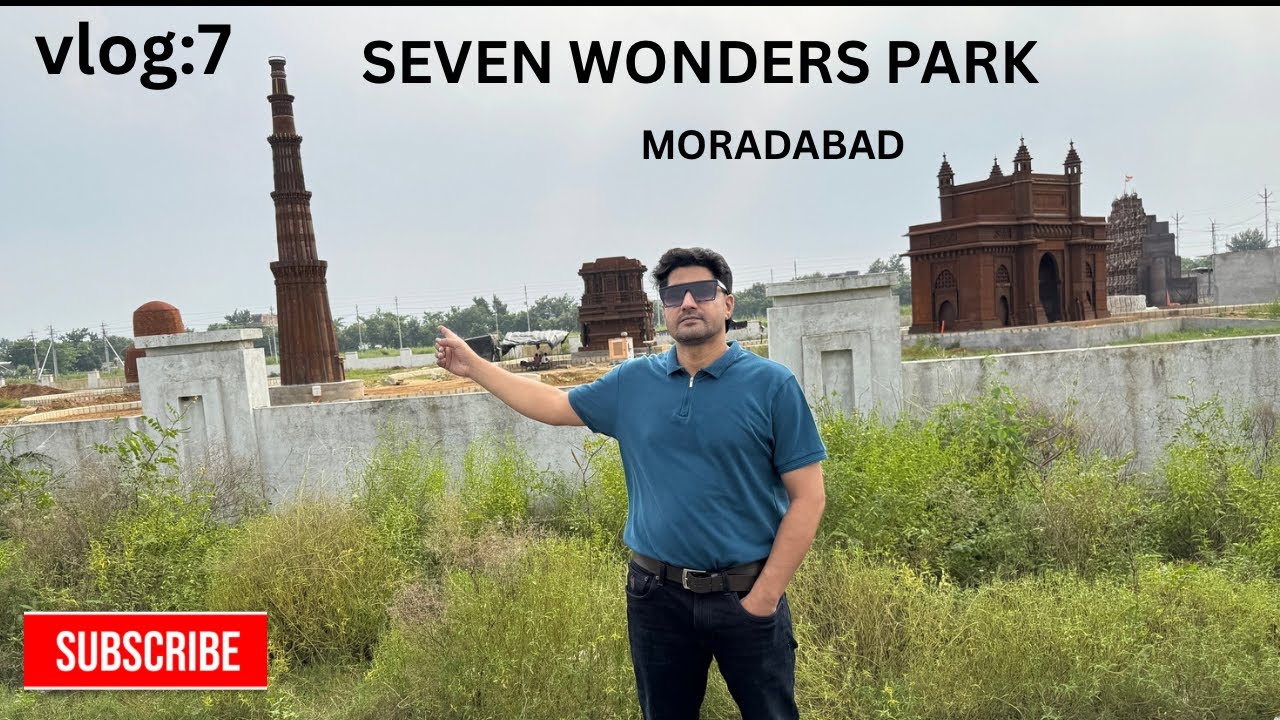 Seven Wonders|| Moradabad सात अजूबे पार्क 