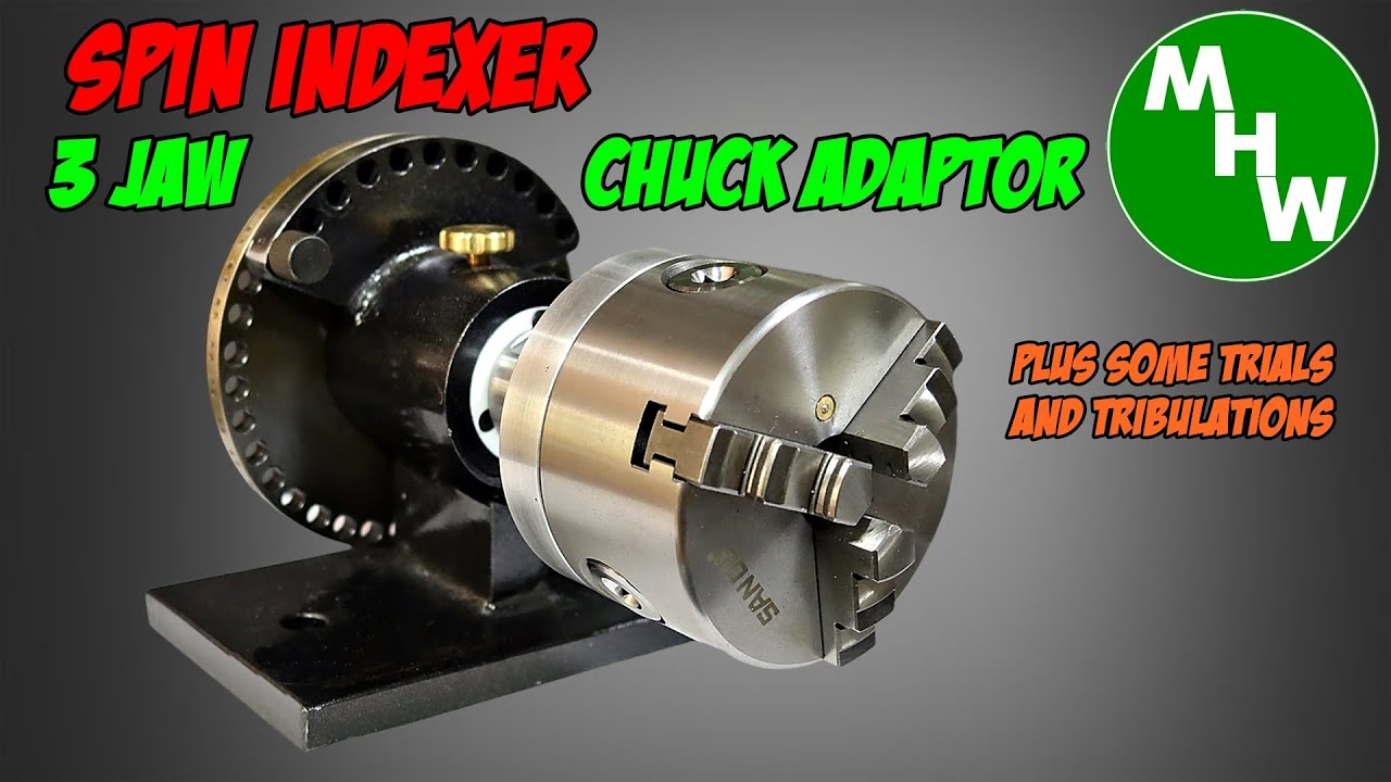 MHW Episode 122 - Spin Indexer - 3 Jaw Chuck Adaptor