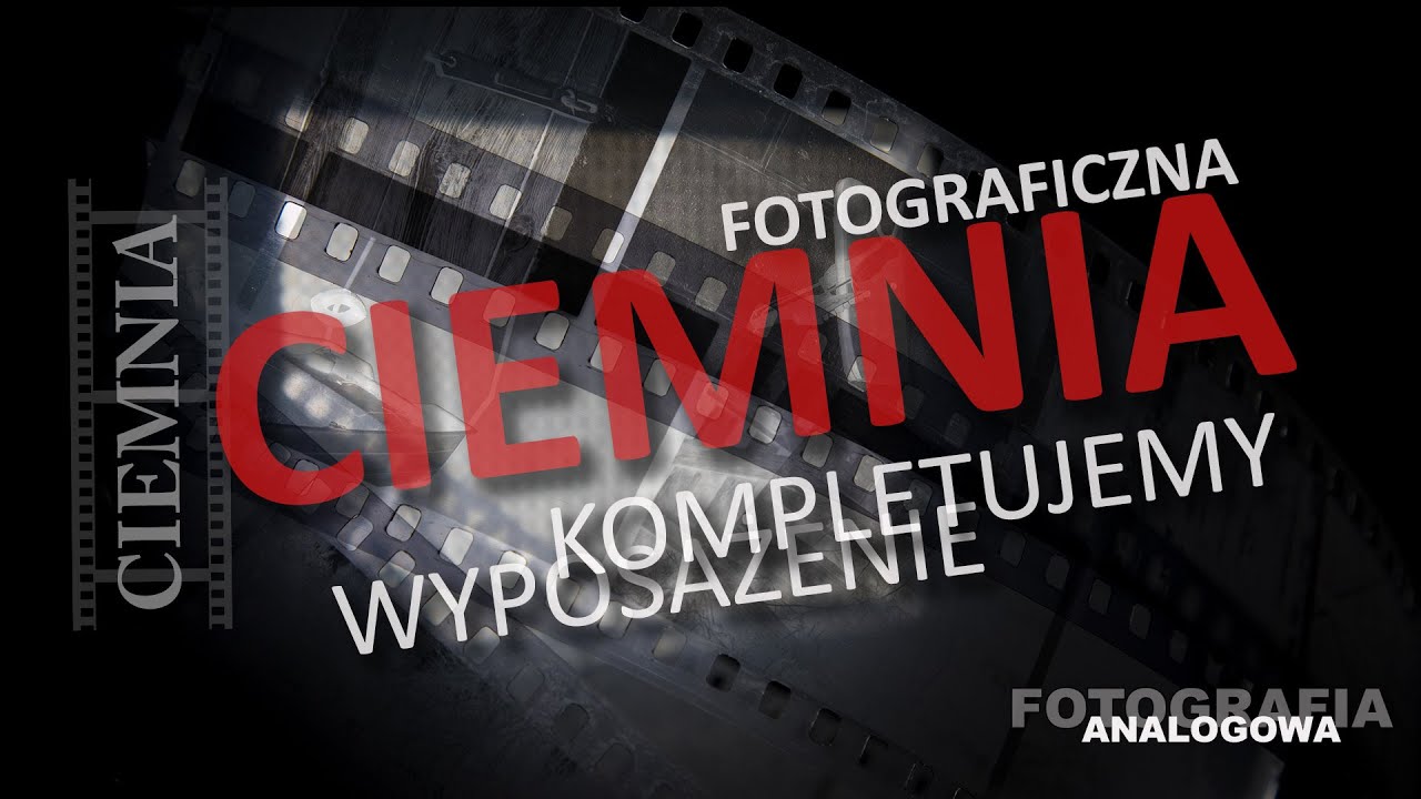 🎞. CIEMNIA FOTOGRAFICZNA - kompletujemy wyposażenie - Fotografia Analogowa