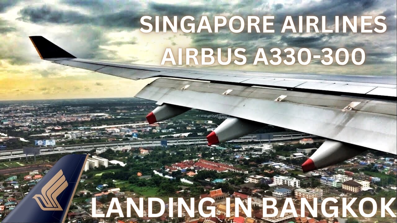 Singapore Airlines A330 Scenic Landing in Bangkok