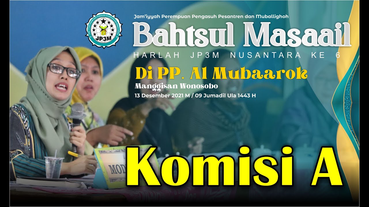 BAHTSUL MASAAIL KOMISI A Jalsah 2 | HARLAH JP3M ke-6 di Ponpes Manggisan