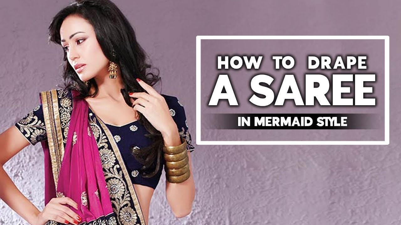 How To Drape A Saree | Mermaid Style | Quick and Easy Saree Draping Tutorial