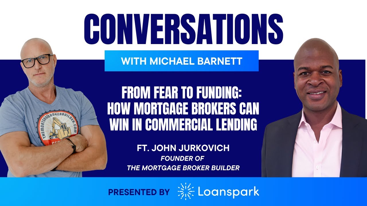 From Fear to Funding: How Mortgage Brokers Can Win in Commercial Lending with John Jurkovich