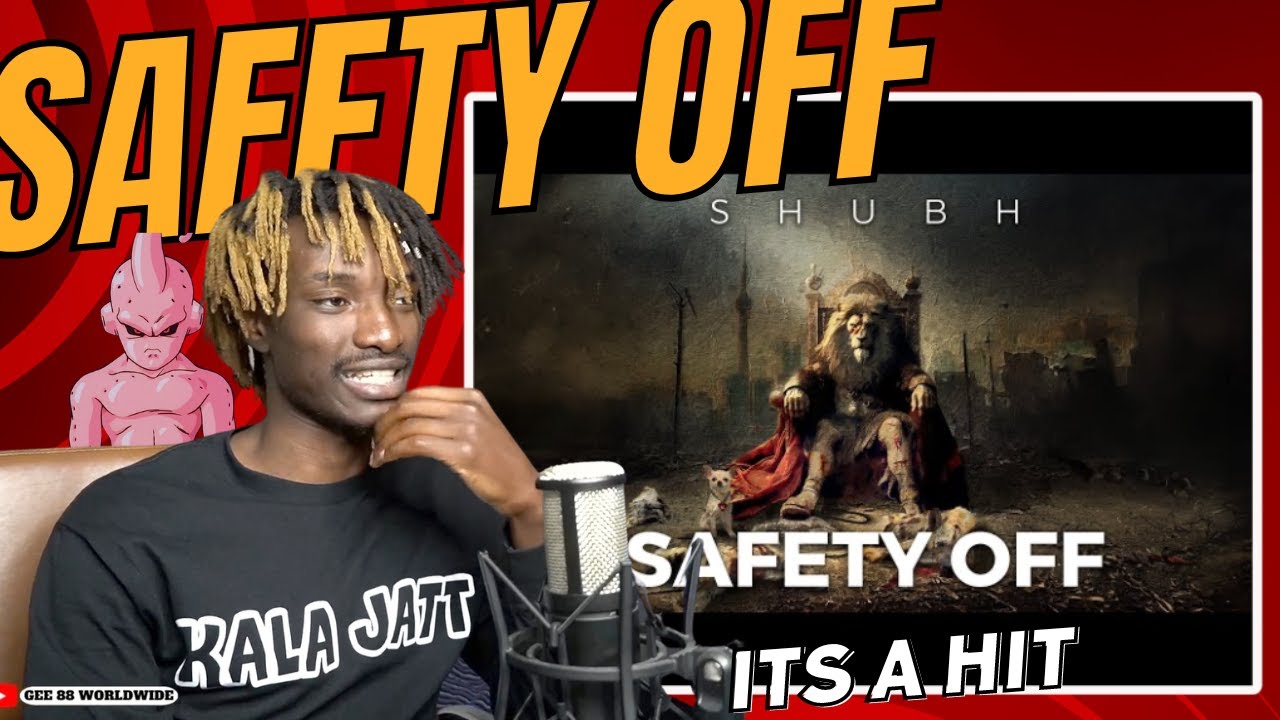 Safety Off - Shubh | Holeeeeyy Moleeeey He Going Crazy🔥🔥| Kala Jatt React