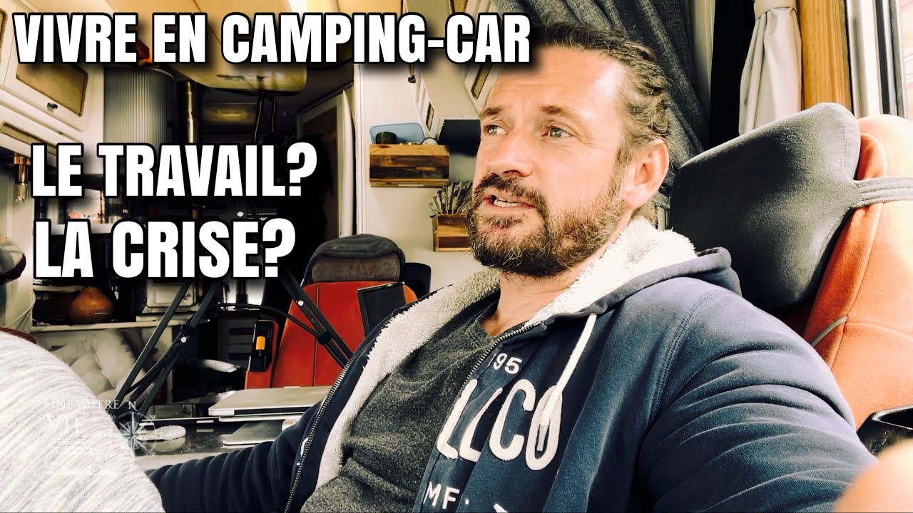 LA VIE DE NOMADE EN CAMPING-CAR ET LE TRAVAIL, SOLUTION A LA CRISE?