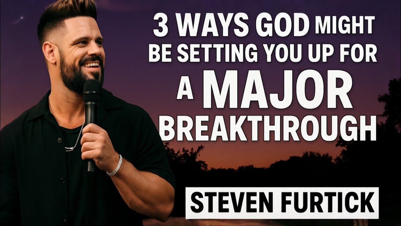 3 Ways God Might Be Setting You Up for a Major Breakthrough || STEVEN FURTICK