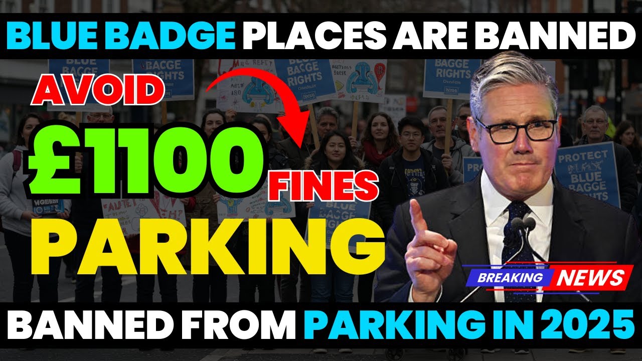 BREAKING: 12 Places Blue Badge Holders Are BANNED from Parking in 2025 &ndash; Avoid &pound;1100 Fines!