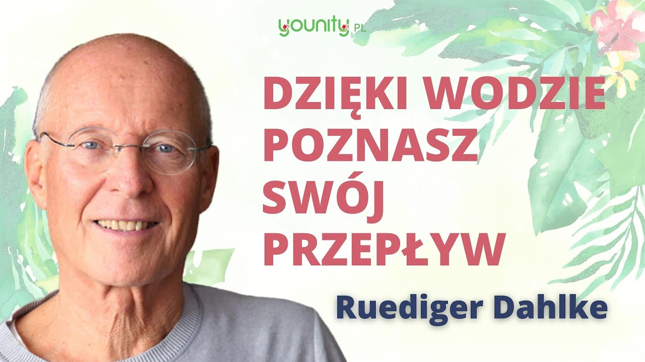 Ruediger Dahlke 💦 Dzięki wodzie poznasz sw&oacute;j przepływ