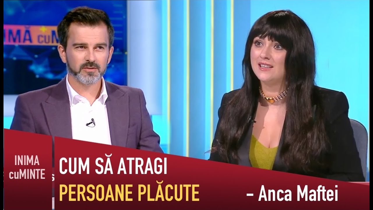 Cum sa atragi persoane placute - Anca Maftei & Daniel Cirt - INIMĂ cuMINTE