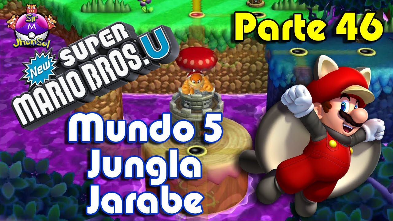 New Super Mario Bros U Parte 46 Jungla Jarabe - El Laberinto Tenebroso