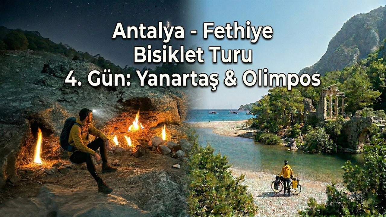 Antalya - Fethiye Bisiklet Turu | 4.Gün: Yanartaş & Olimpos