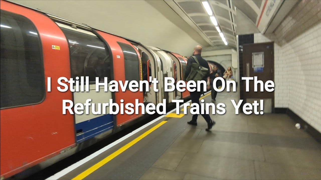 London Underground Central Line: I Still Haven't Been On The Refurbished Trains Yet!