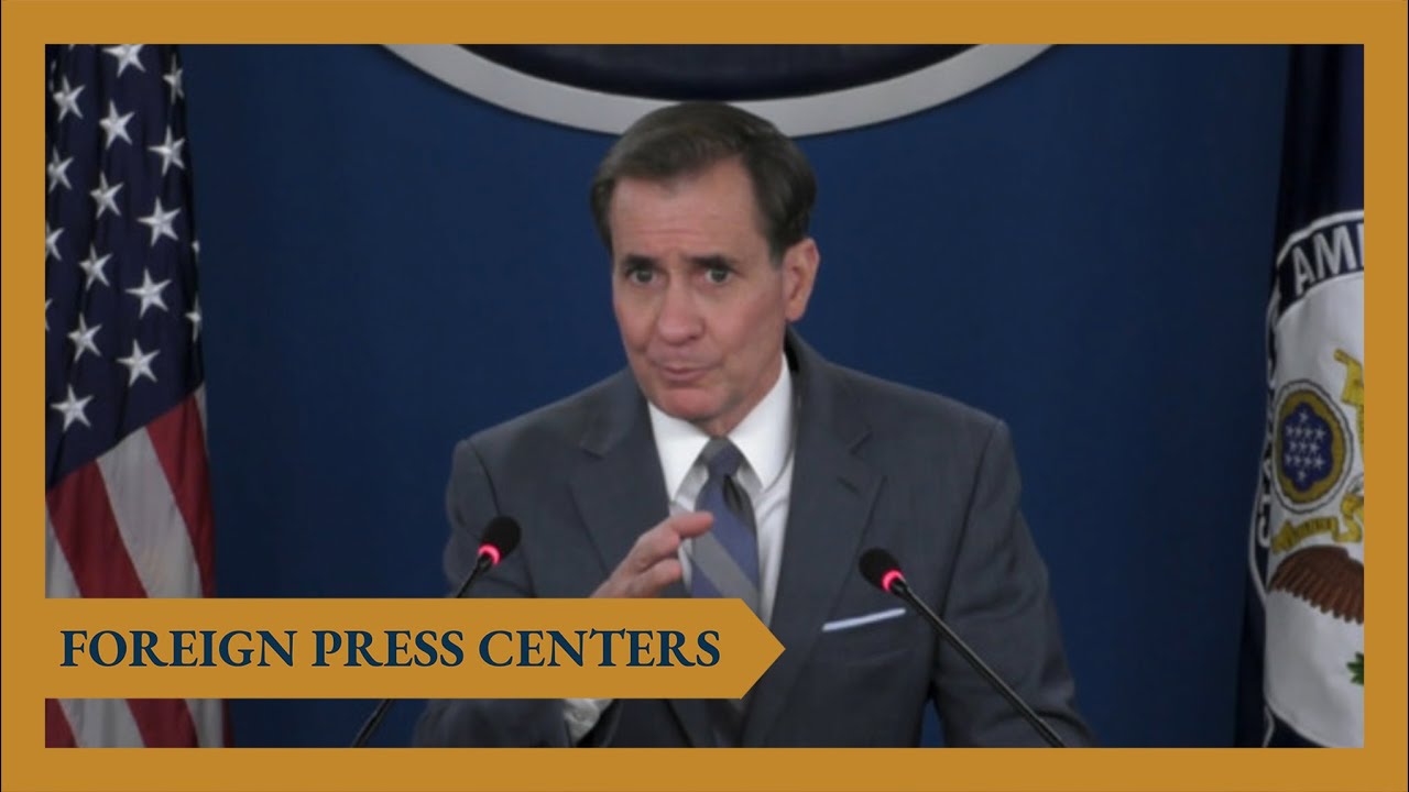 Foreign Press Center Briefing with John Kirby, NSC Coordinator for Strategic Communications