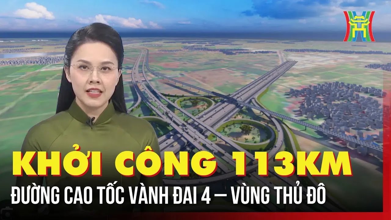 Hà Nội khởi công tuyến cao tốc hơn 56.000 tỉ đồng thuộc Vành đai 4