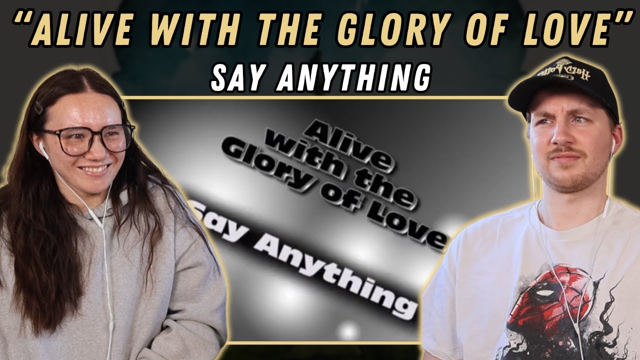 Say Anything - Alive with the Glory of Love REACTION