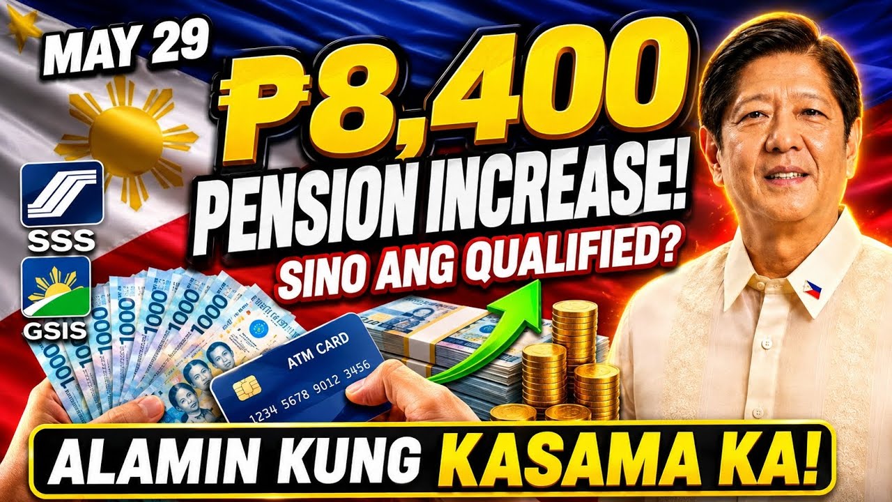 MAY 29 UPDATE: ₱8,400 SSS/GSIS PENSION INCREASE &ndash; SINO ANG QUALIFIED?