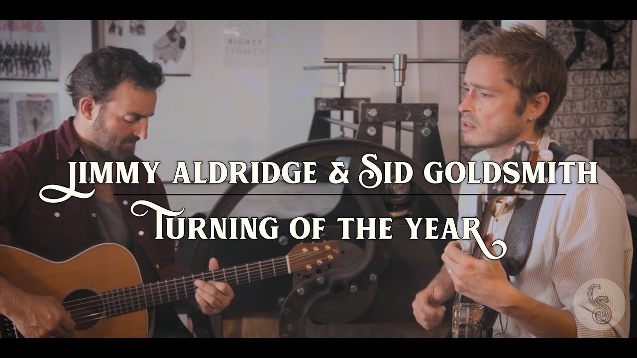 Turning of the Year | Jimmy Aldridge & Sid Goldsmith