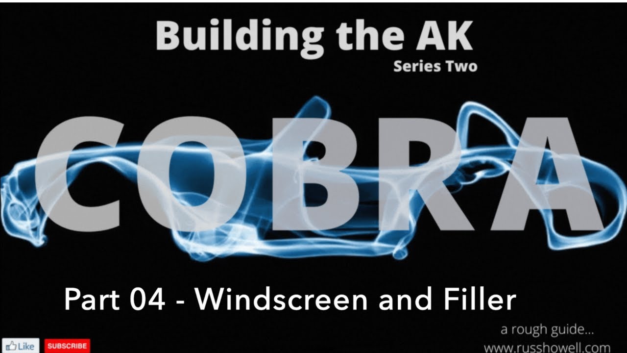 Building the AK Cobra - Series 2 - 04 Windscreen and Filler