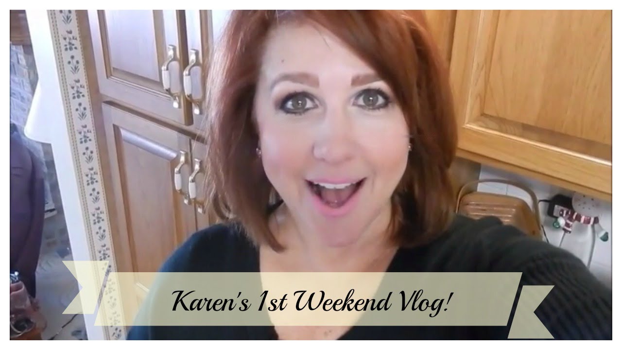 Karen's 1st Weekend Vlog