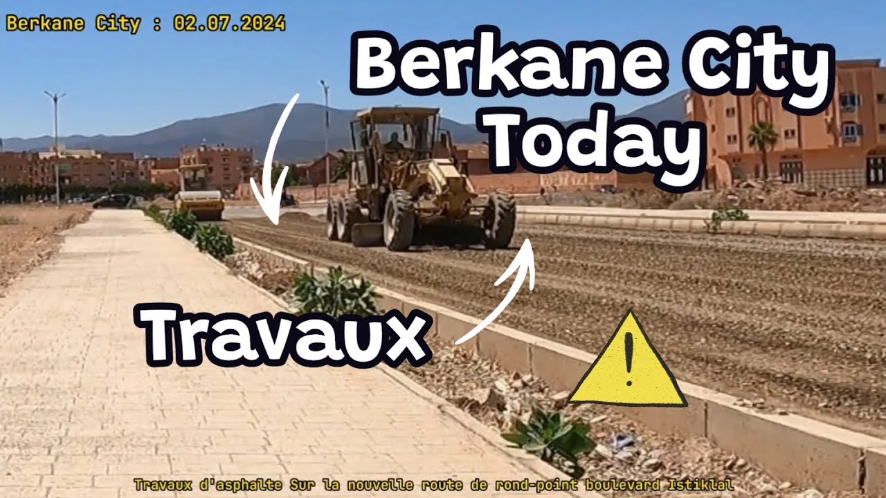 Berkane City Today..02/07/2024.. مدينة بركان هذا اليوم..أشغال متواصلة بمختلف شوارع المدينة