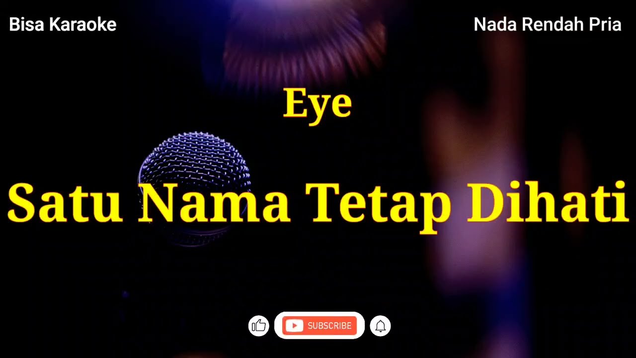 Satu Nama Tetap Dihati - Eye | Nada Rendah Pria | Karaoke Malaysia | Bisa Karaoke