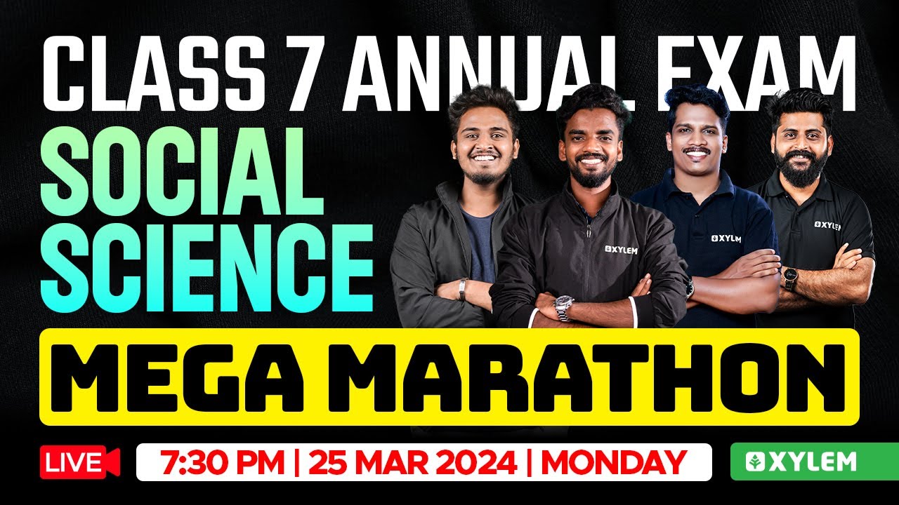 Class 7 Social Science - ​Annual Exam / Mega Marathon | Xylem Class 7