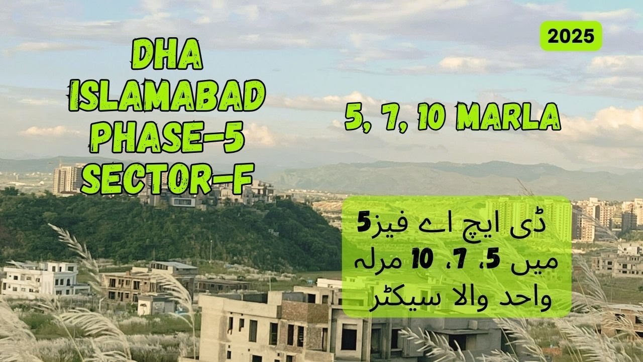 DHA 5 Islamabad | Sector F | 5, 7, 10 Marla  DHA Islamabad dated Aug 2025