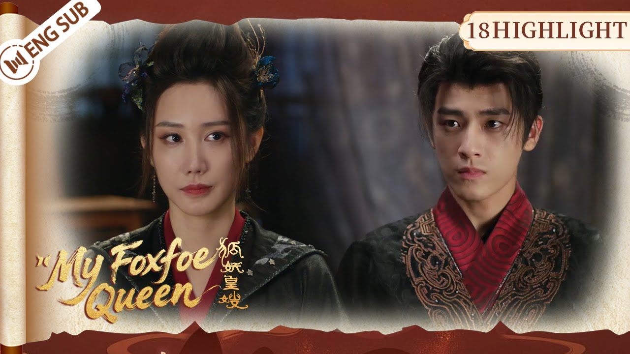 【Highlight】My Foxfoe Queen EP18💗The Fox Maiden’s Revenge Turns into Love for Her Enemy | YoYo