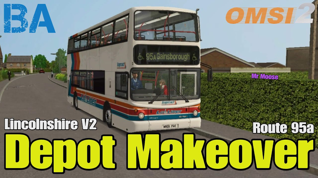 Depot Makeover - Route 95a - B7TL ALX 400 - Lincolnshire V2 - Early Access - OMSI 2