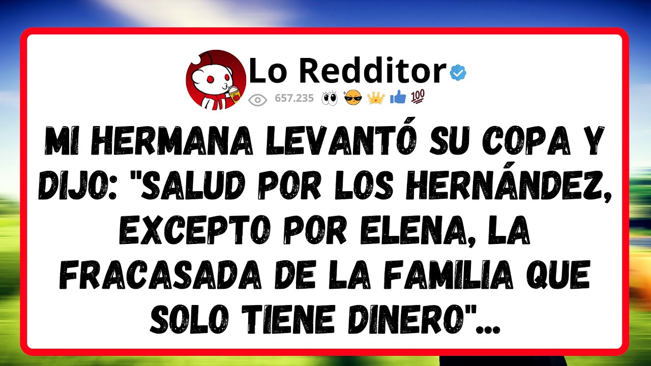 Mi HERMANA levantó su copa y dijo: 