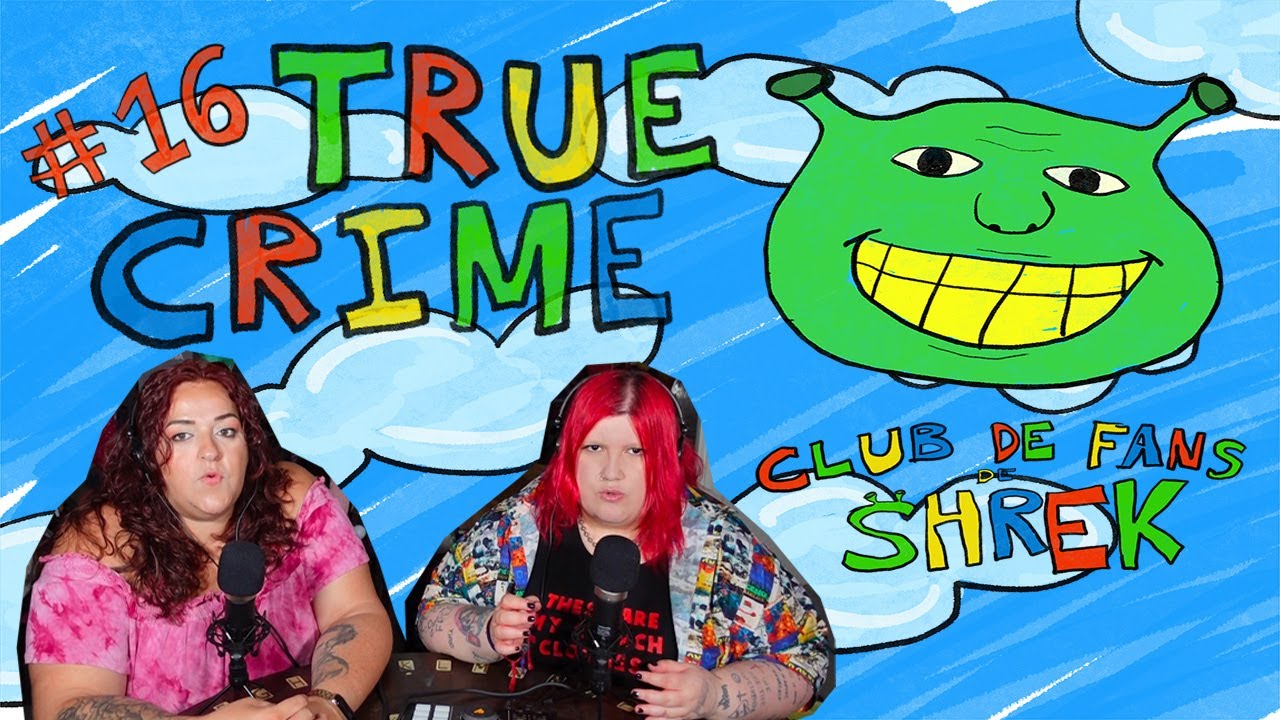 Club de fans de Shrek #16: True Crime (con Mimi XXL)