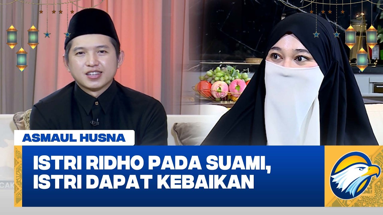 Pahala Besar di Balik Ridho Istri kepada Suami #asmaulhusna