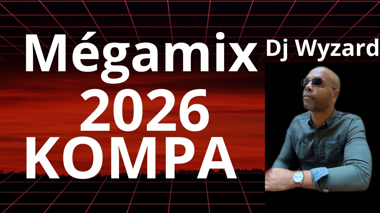 KOMPA (AMBIANCE) M&eacute;GaMiX #01 2026 Dj Wyzard
