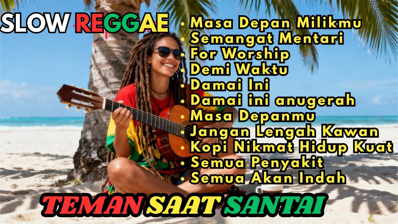 Kumpulan Musik Reggae  Favorit 🌴 Teman Saat Santai    Lagu REGGAE Motivasi Kerja kerasmu