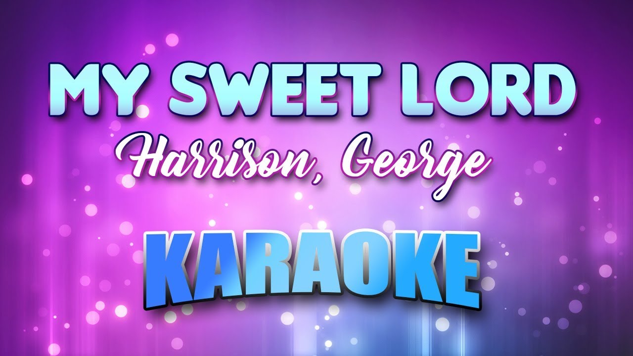 Harrison, George - My Sweet Lord(Karaoke & Lyrics)