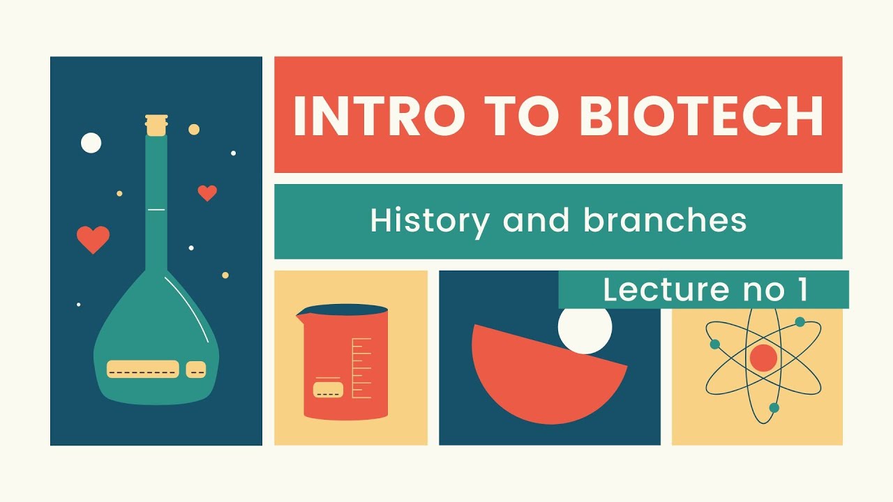 Lecture 1 | Introduction to Biotechnology | History, Branches, Applications, and Future of biotech.