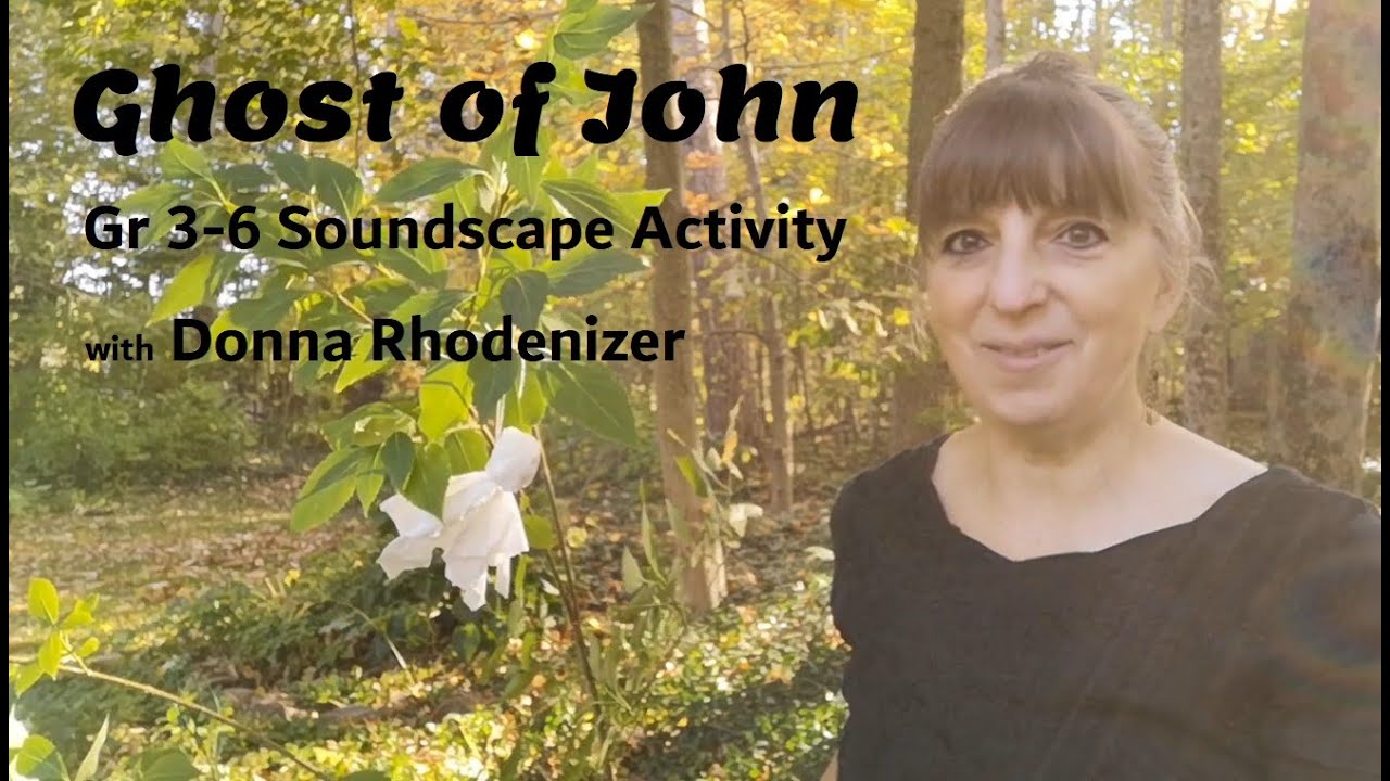 Ghost of John | Ostinato and Soundscape Activity | Grades 3-6 | Donna Rhodenizer