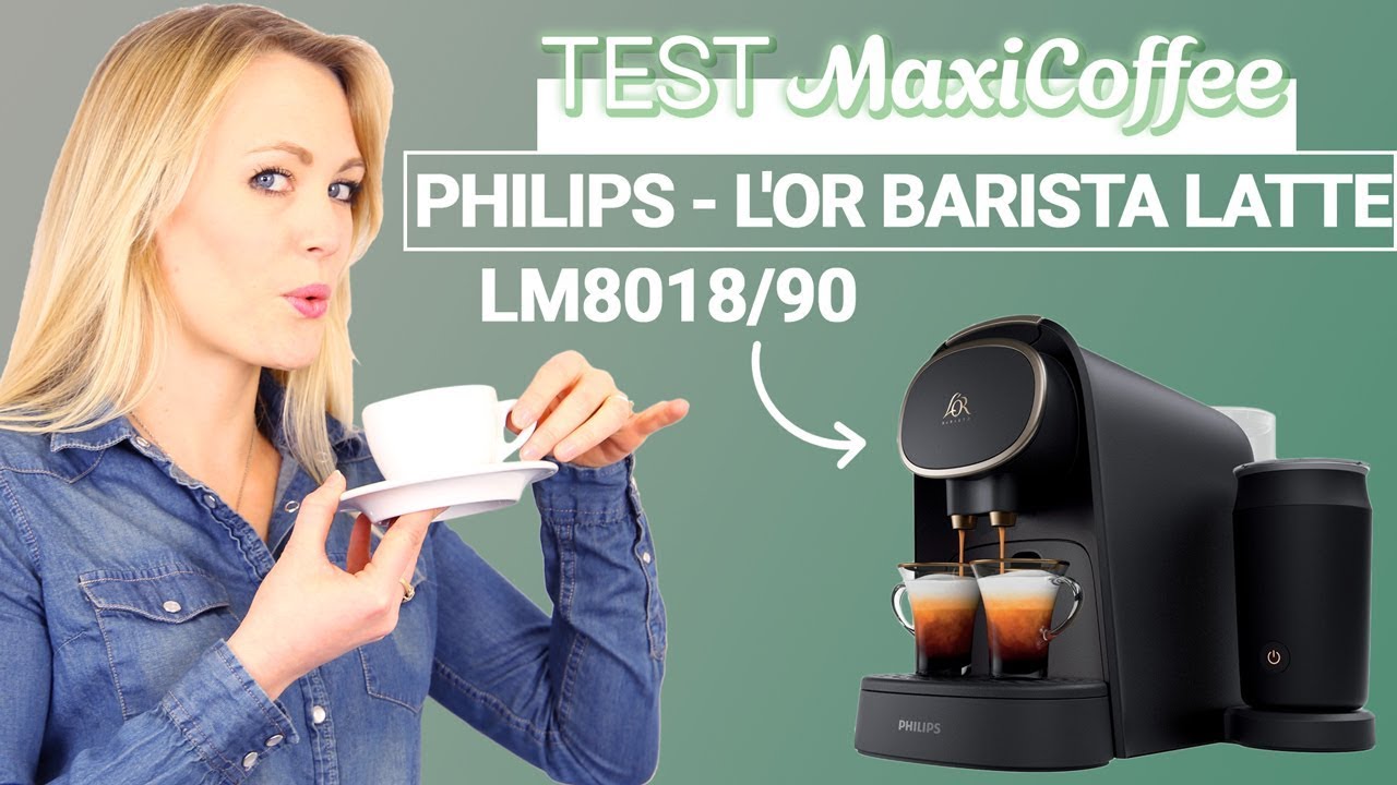 PHILIPS L'OR BARISTA PREMIUM LATTE LM8018/90 | Machine à capsule | Le Test MaxiCoffee