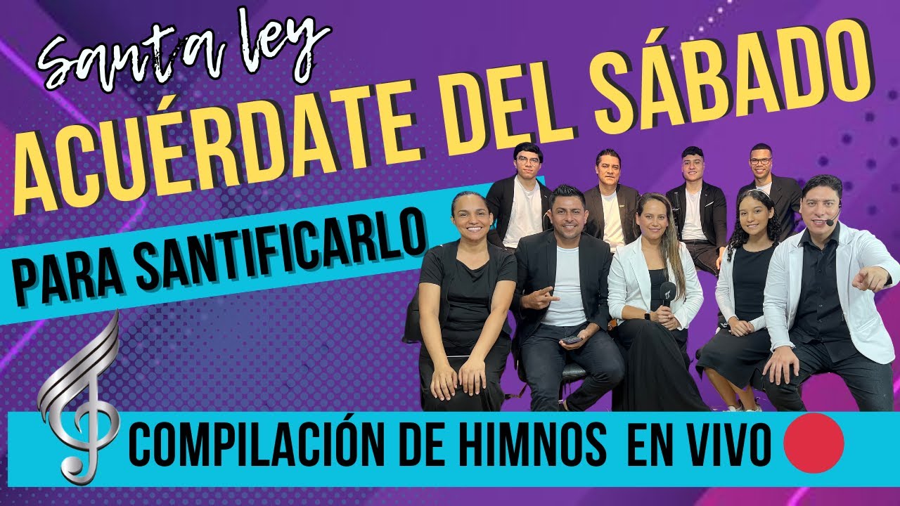 FELIZ SÁBADO - SANTA LEY  -  HIMNOS ADVENTISTAS - COROS - HIMNOS