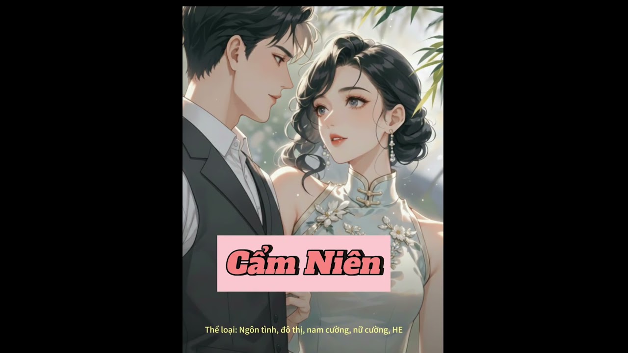 Truyện audio| Cẩm Niên P8 @quamonho 