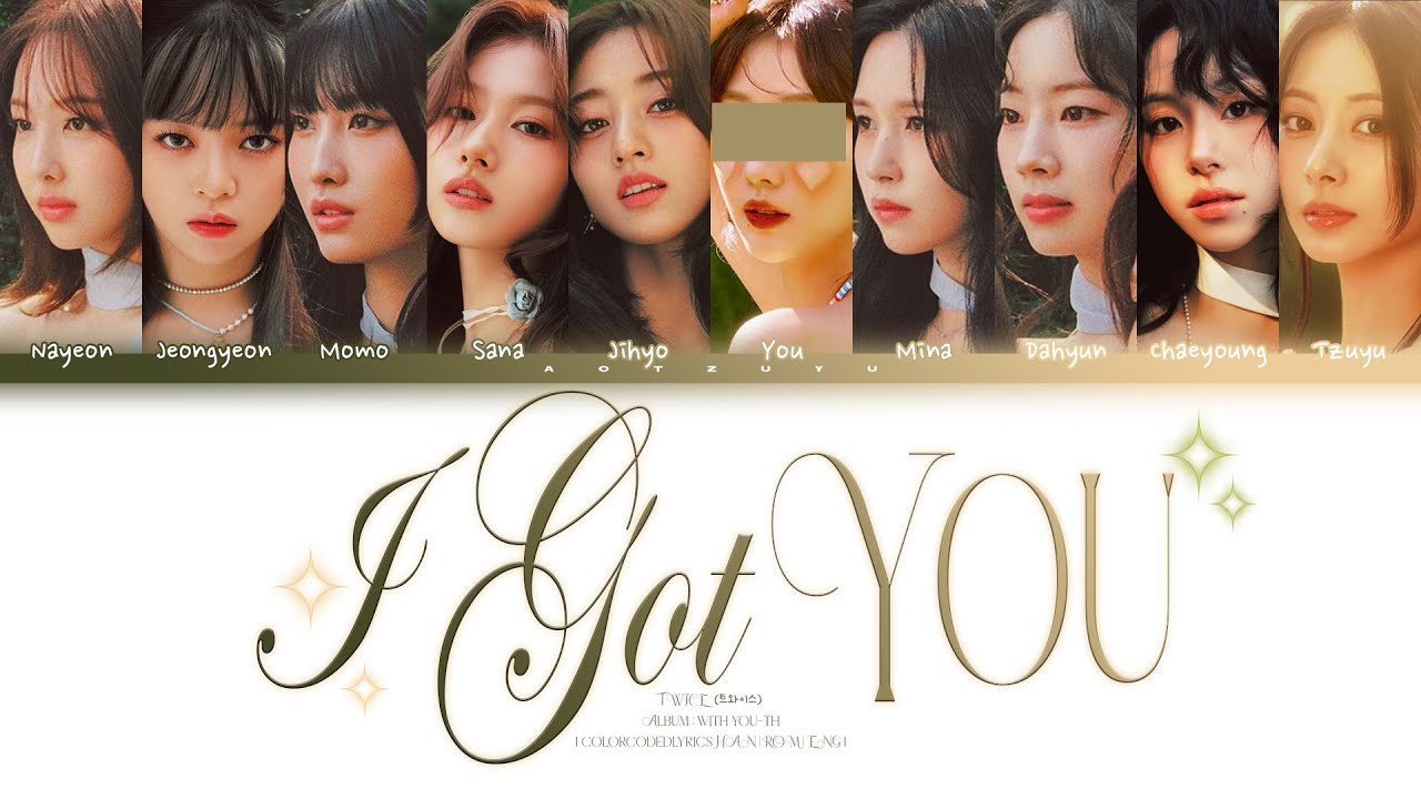 TWICE (트와이스) – ❝ I GOT YOU ❞ | You As A Member Karaoke